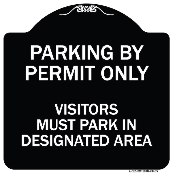 Signmission Parking by Permit Visitors Must Park in Designated Area Heavy-Gauge Alum, 18" x 18", BW-1818-23455 A-DES-BW-1818-23455 - main